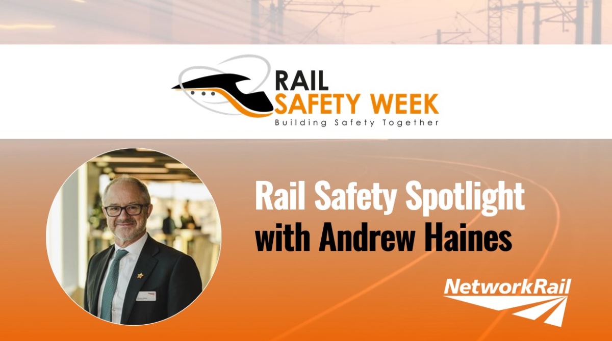 Nineteen days until Rail Safety Week – Rail Safety Spotlight with Andrew Haines