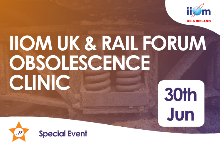IIOM UK & Rail Forum Obsolescence Clinic