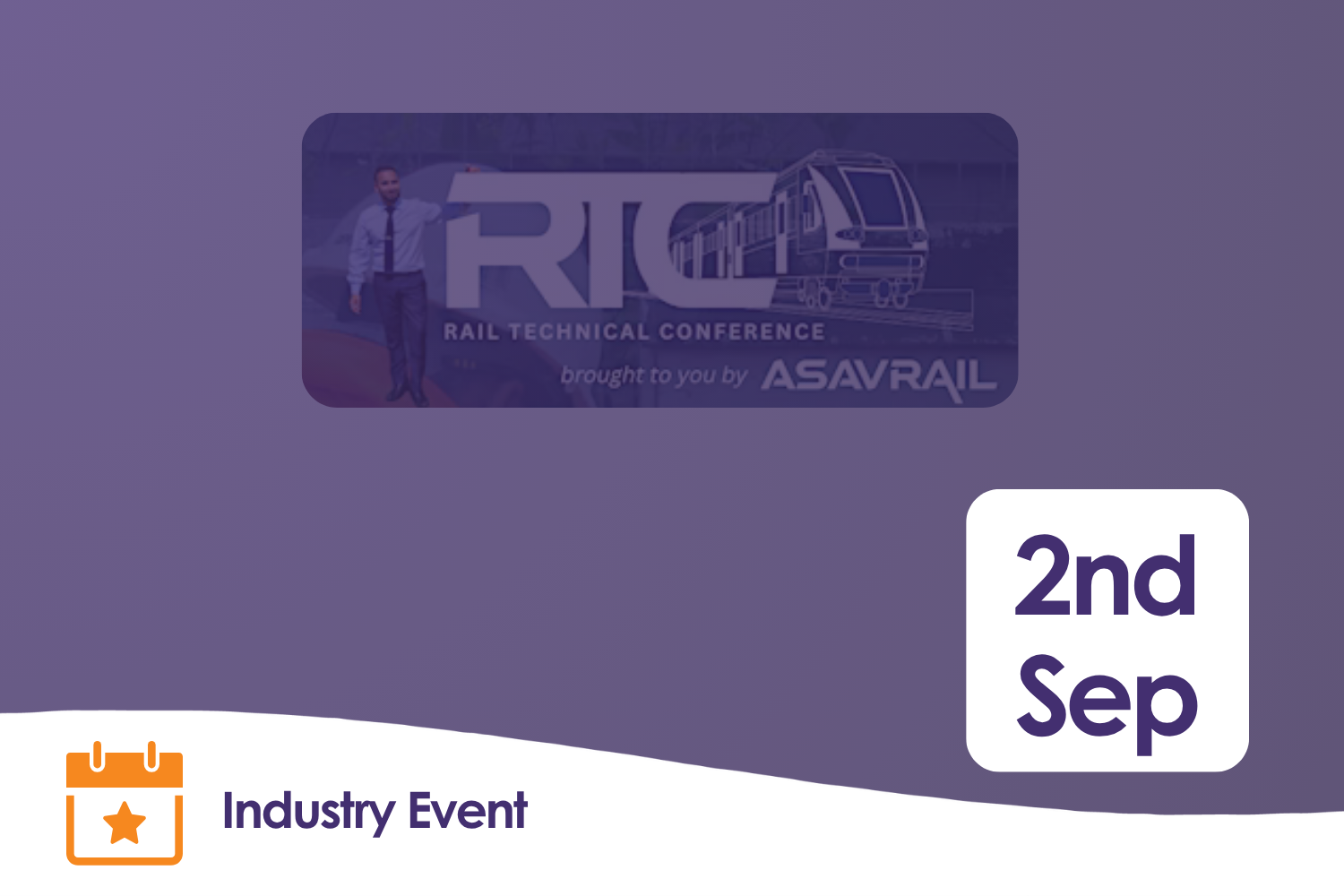 Rail Technical Conference by ASAVRAIL